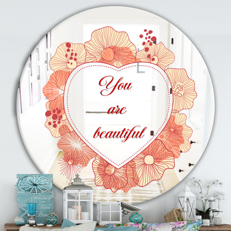 You Are Beautiful. Pink Flower Heart - Cabin and Lodge Mirror - Round Wall Mirror
