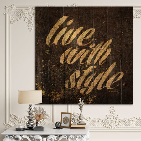 Gold Glam Live with Style Quotes - Fashion Print on Natural Pine Wood