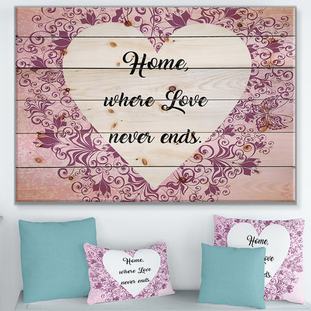 Home where Love never ends. - Textual Entrance Art on Wood Wall Art