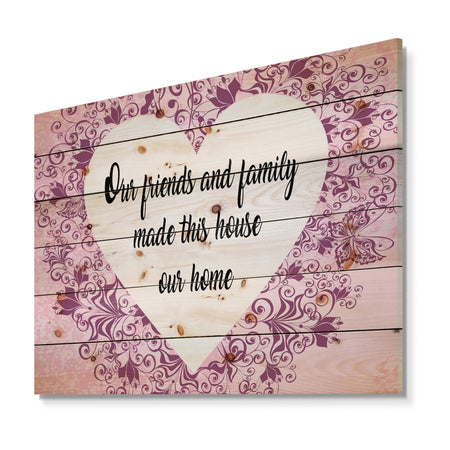 Our friends and family made this house our home. Purple Floral - Textual Entrance Art on Wood Wall Art