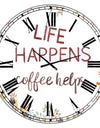 Life Happens Coffee Helps  - Oversized Cottage Wall Clock