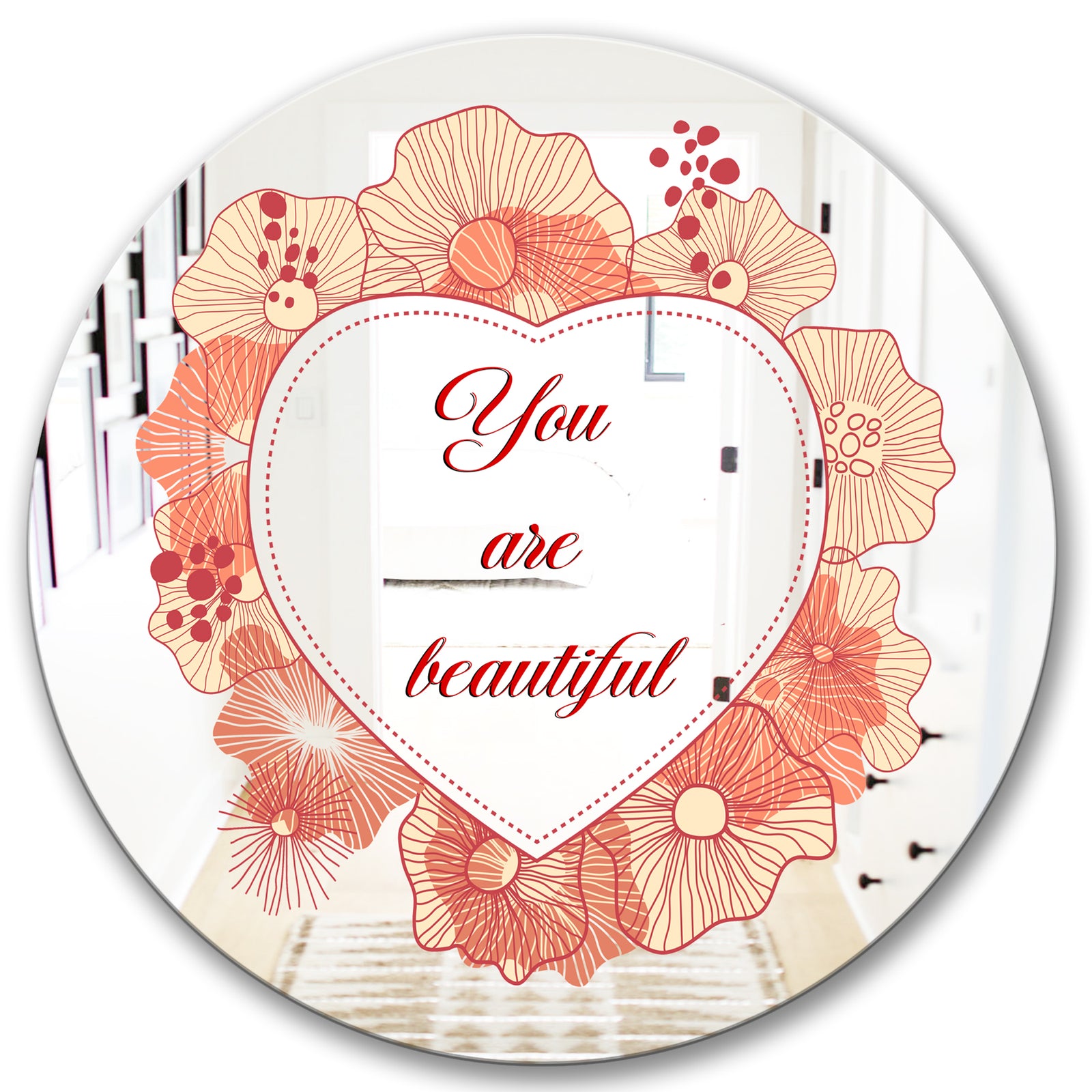 You Are Beautiful. Pink Flower Heart - Cabin and Lodge Mirror - Round Wall Mirror