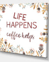 Life Happens Coffee Helps - Cottage Premium Canvas Wall Art