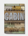 Crowded Cabin Wood Sign - Cottage Canvas Wall Art