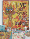 Live Like Your Hair's On Fire - Cottage Canvas Art Print