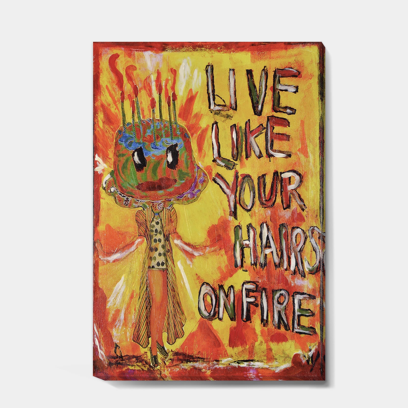 Live Like Your Hair's On Fire - Cottage Canvas Art Print
