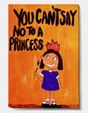 You Can't Say No To A Princess - Modern & Contemporary Canvas Artwork