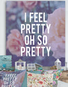 I Feel Pretty - Cottage Premium Canvas Wall Art