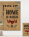 Home is Mom - Cottage Canvas Artwork