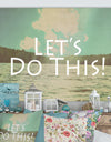 Lets Do This - Cottage Canvas Artwork