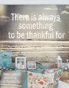 There Is Always Something To Be Thankful For - Cottage Canvas Wall Art