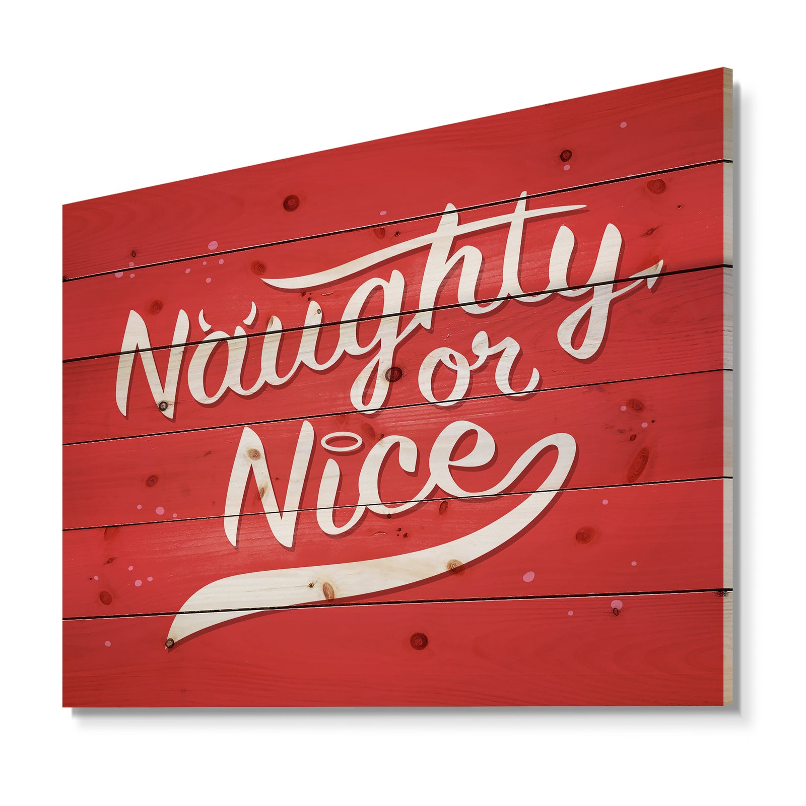 Christmas Naughty or Nice - Print on Natural Pine Wood