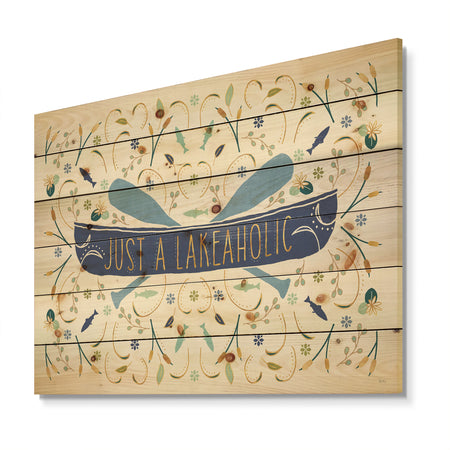 Just a Lakeaholic - Lake House Print on Natural Pine Wood