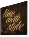 Gold Glam Live with Style Quotes - Fashion Print on Natural Pine Wood