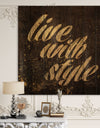 Gold Glam Live with Style Quotes - Fashion Print on Natural Pine Wood