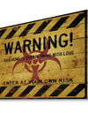 Warning Overflowing Love. - Textual Entrance Art on Wood Wall Art