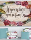 If you're here, you're family. Floral - Textual Entrance Art on Wood Wall Art