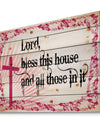 Lord Bless this house and all those in it. Pink Cross - Textual Entrance Art on Wood Wall Art