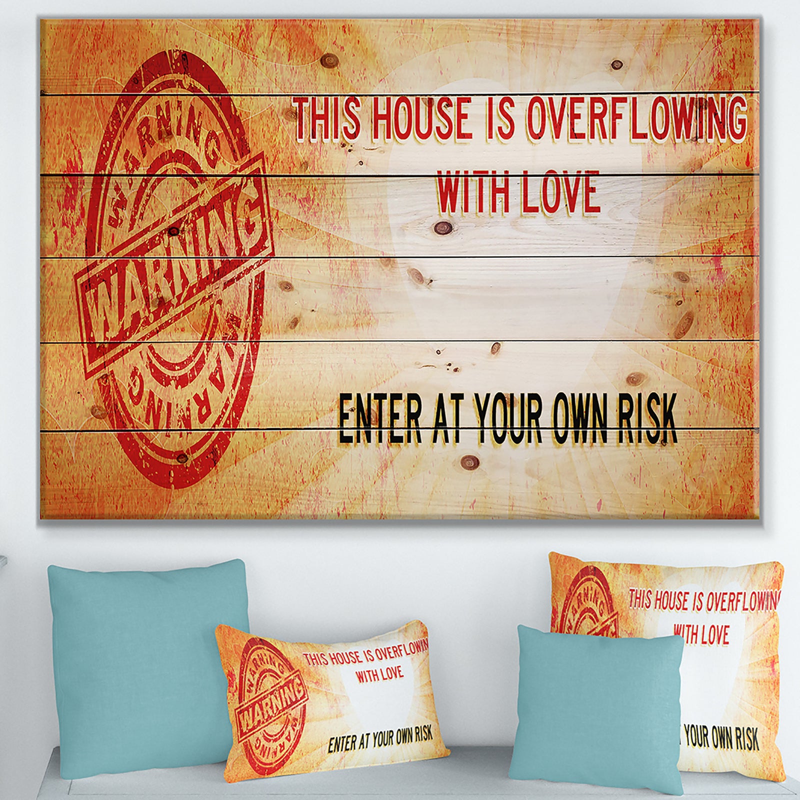 Warning This is Overflowing with Love. - Textual Entrance Art on Wood Wall Art