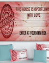 Warning. This House is Overflowing with Love. Enter at your own risk. - Textual Entrance Art on Wood Wall Art