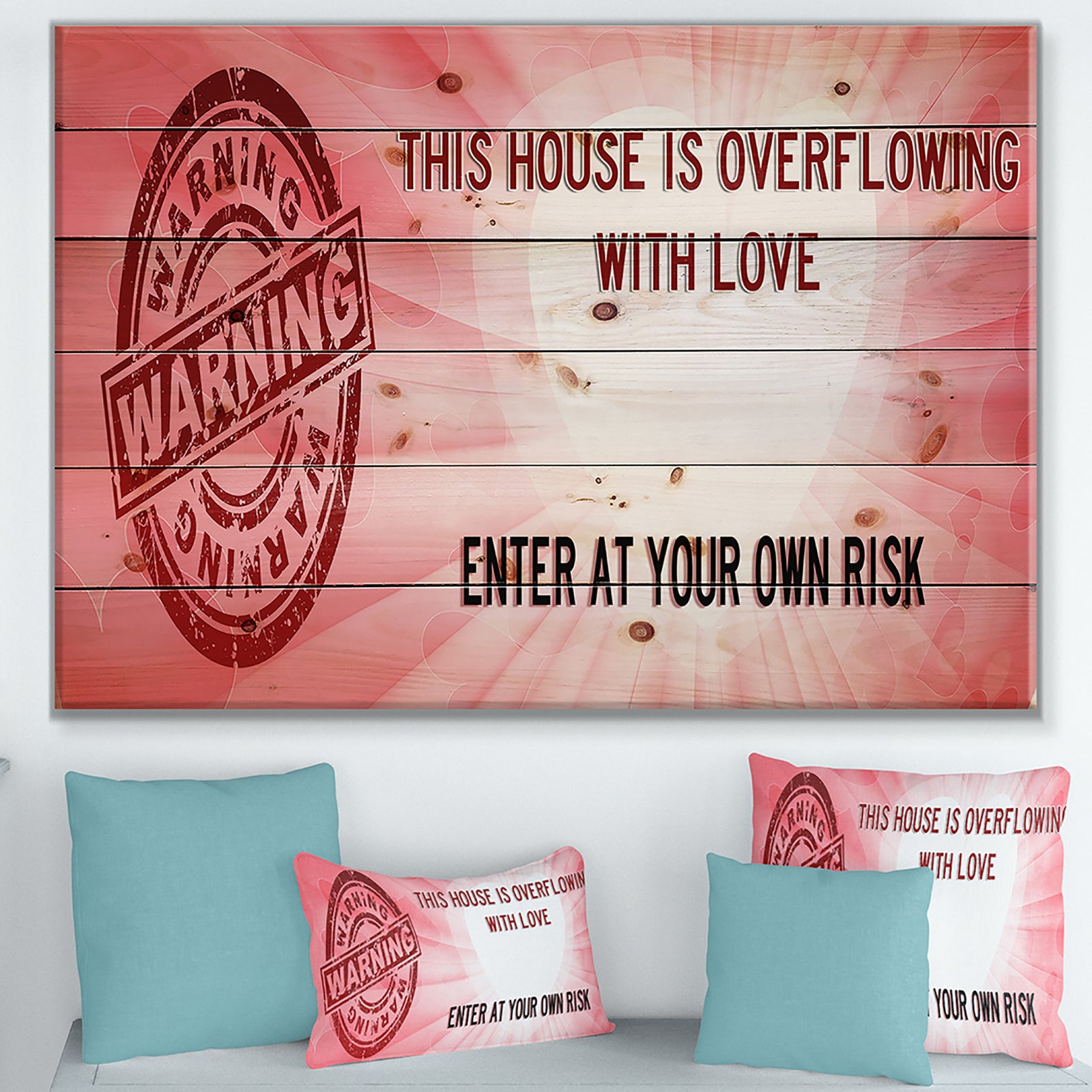 Warning. This House is Overflowing with Love. Enter at your own risk. - Textual Entrance Art on Wood Wall Art