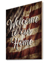 Welcome to our home. American Flag - Textual Entrance Art on Wood Wall Art