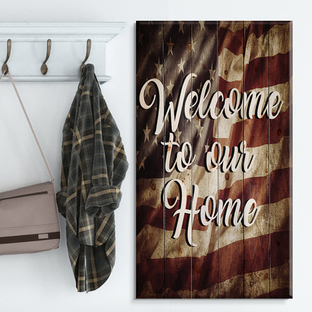 Welcome to our home. American Flag - Textual Entrance Art on Wood Wall Art
