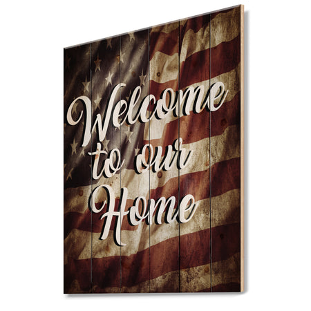 Welcome to our home. American Flag - Textual Entrance Art on Wood Wall Art