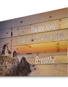 You are home. Relax, unwind, put your feet up, - Textual Entrance Art on Wood Wall Art